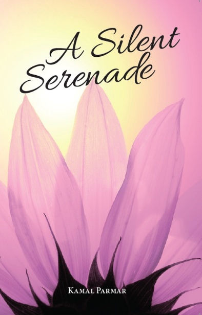 A Silent Serenade book of poetry by Kamal Parmar